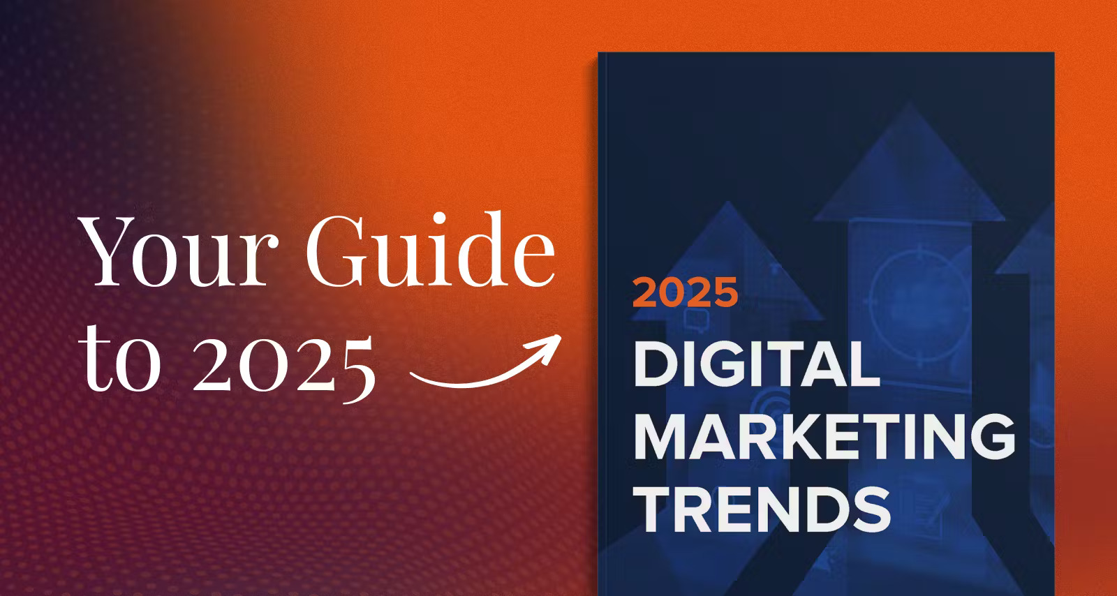 A Guide to Digital Marketing Trends 2025